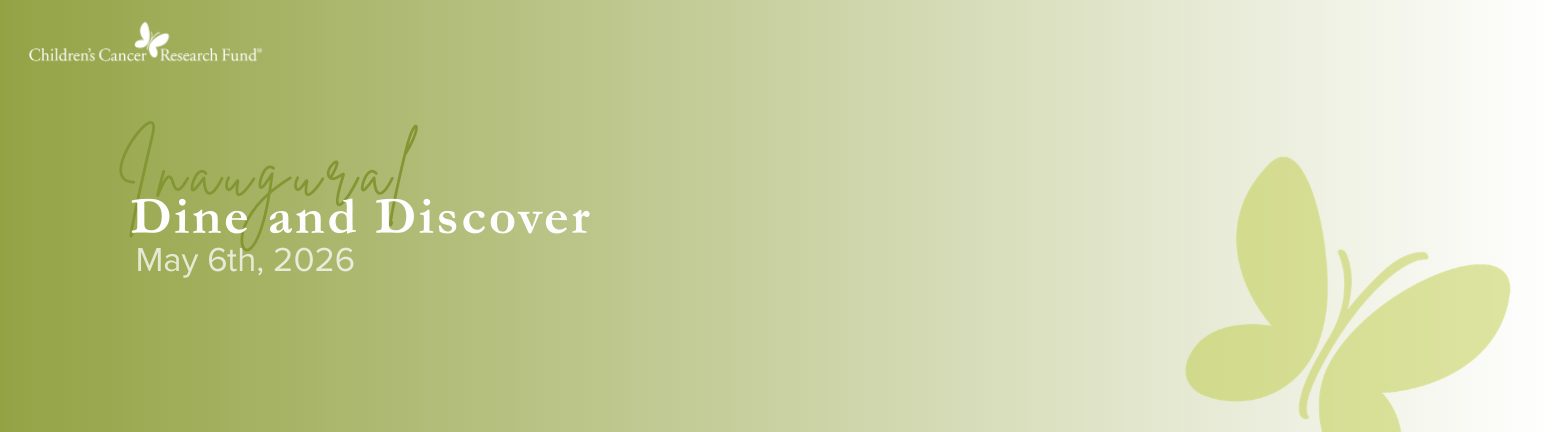Inaugural Dine and Discover Event with Children's Cancer Research Fund